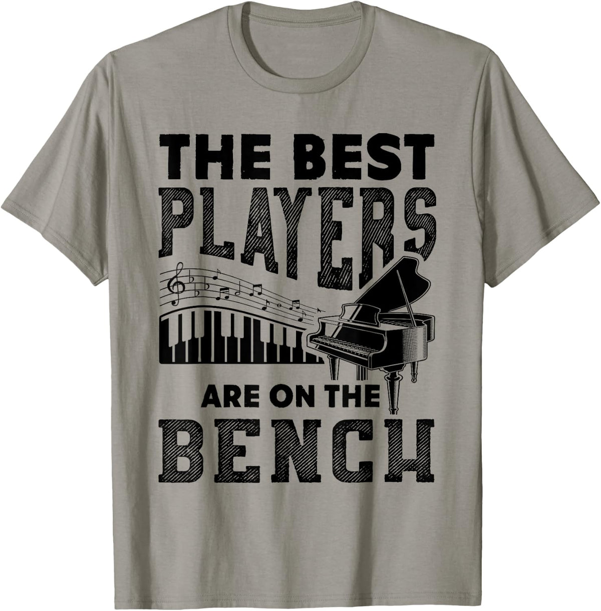 The Best Players Are On Bench Funny Pianist Gift Apparel Clean Design