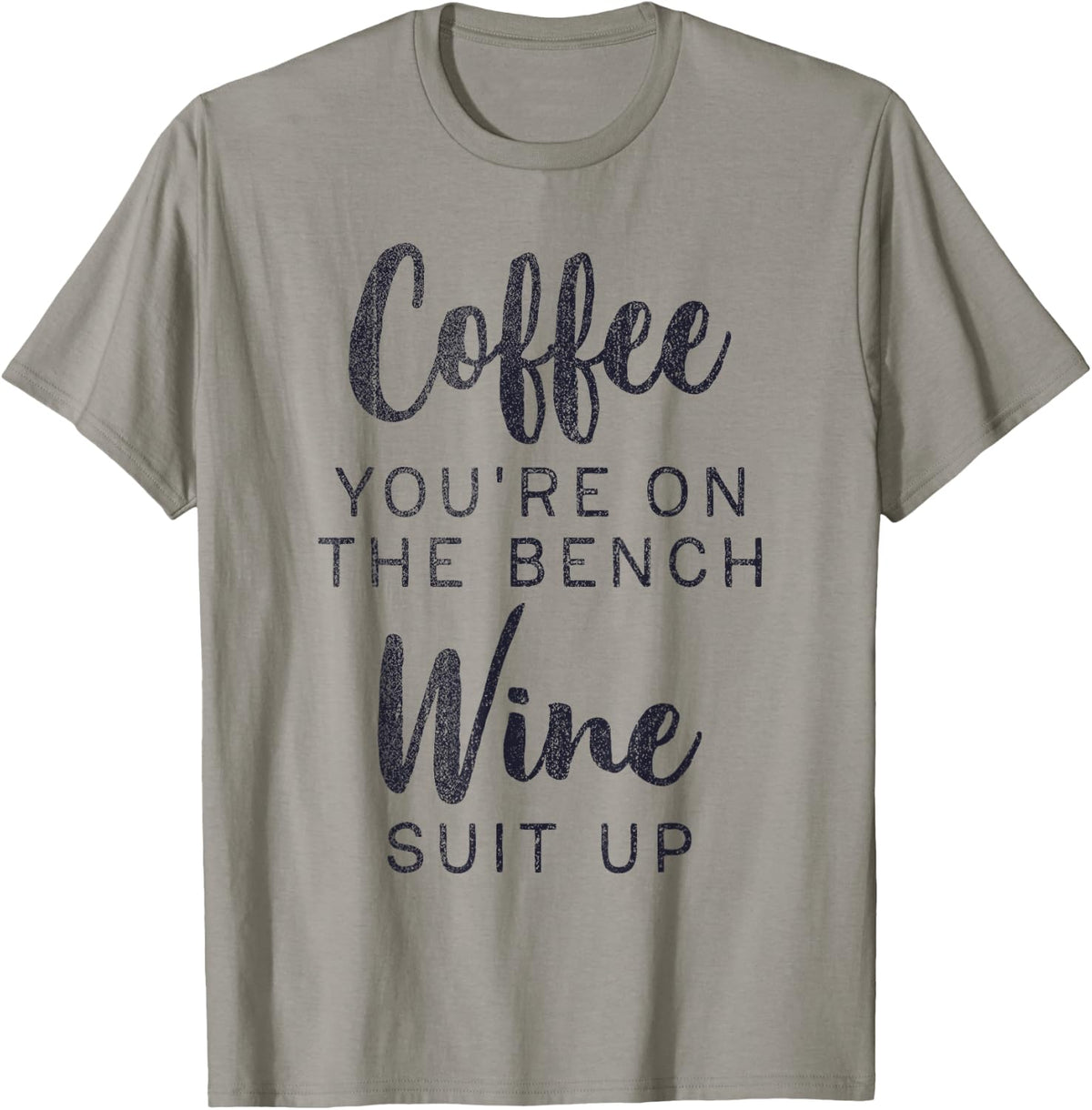 Coffee You Re On The Bench Wine Suit Up Saying Apparel Premium Print