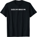 Guess My Bench Pr Workout Gear Ironic Apparel US Trend