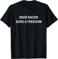 Beer Bacon Guns Freedom Apparel Gift Ready