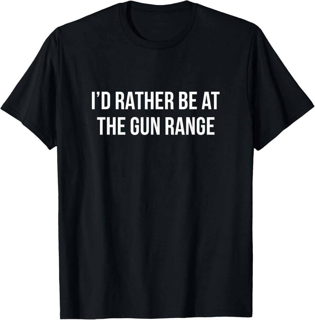 I D Rather Be At The Gun Range Apparel Clean Design