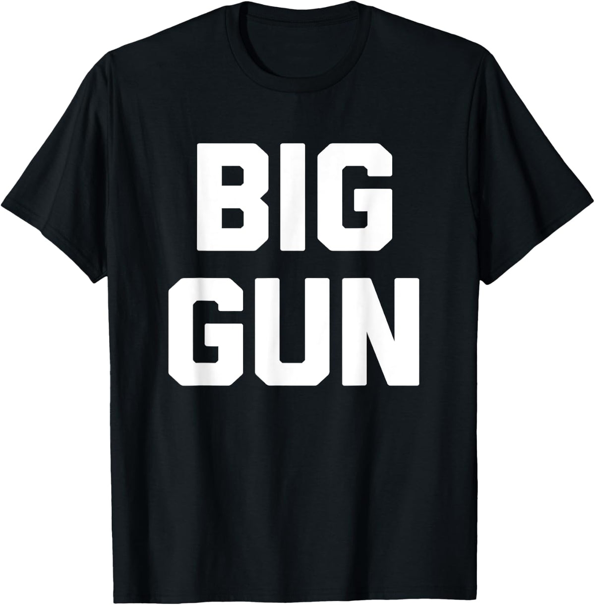 Big Gun T Shirt Funny Saying Sarcastic Novelty Humor Cool T Shirt Minimal Style