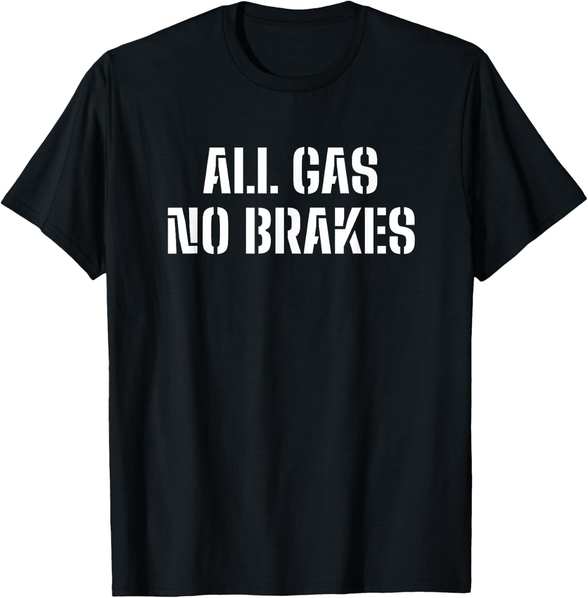 All Gas No Brakes Apparel Premium Print