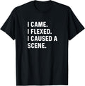 I Came Flexed Caused A Scene Weight Lifting Bench Curls Apparel Gift Ready