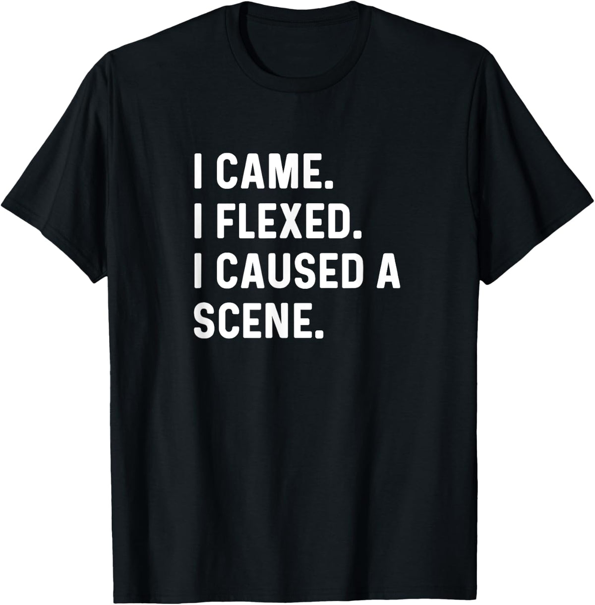 I Came Flexed Caused A Scene Weight Lifting Bench Curls Apparel Gift Ready
