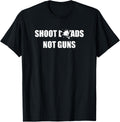 Shoot Loads Not Guns T Shirt Popular Gift Idea T Shirt Everyday Wear 2
