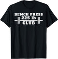 Bench Press 225 Lb Club Shirt 331