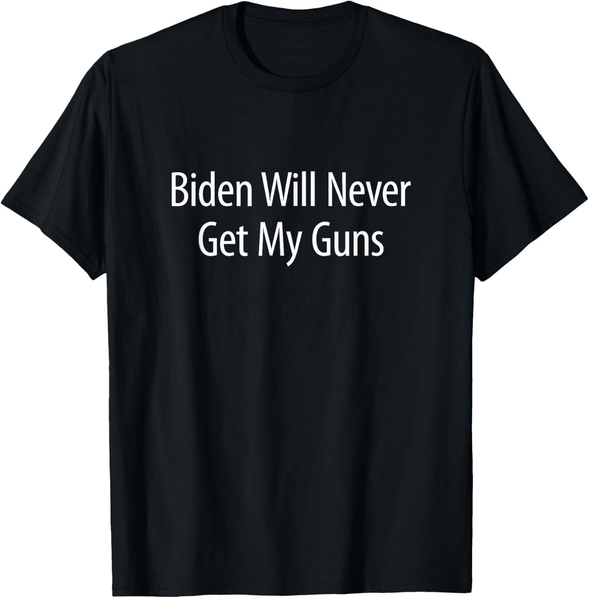 Biden Will Never Get My Guns Apparel Everyday Wear