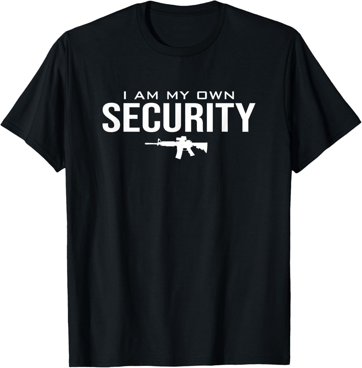 I Am My Own Security Funny Ar 15 Gun Owner Pro Guns Apparel Minimal Style 2