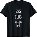 225 Club I Bench Gym Lovers Funny Apparel Gift Ready