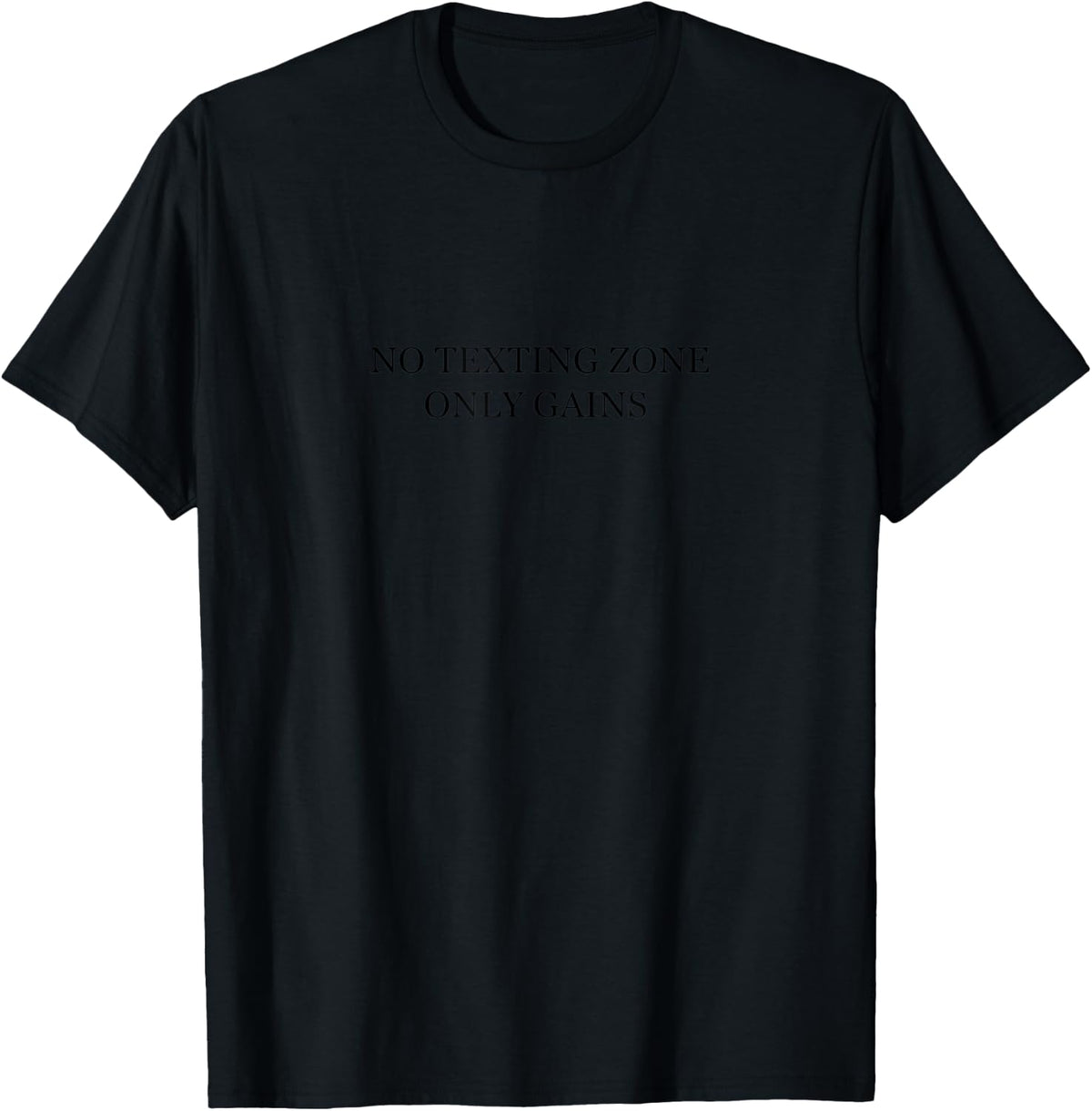 Passive Aggressive Gym Tees No Texting Zone Gains Only T Shirt US Trend