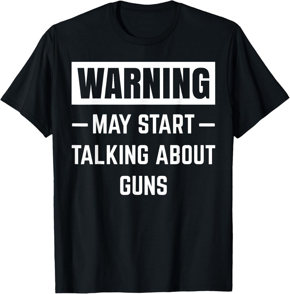 Warning May Start Talking About Guns Collector Gunsmithing Apparel Gift Ready