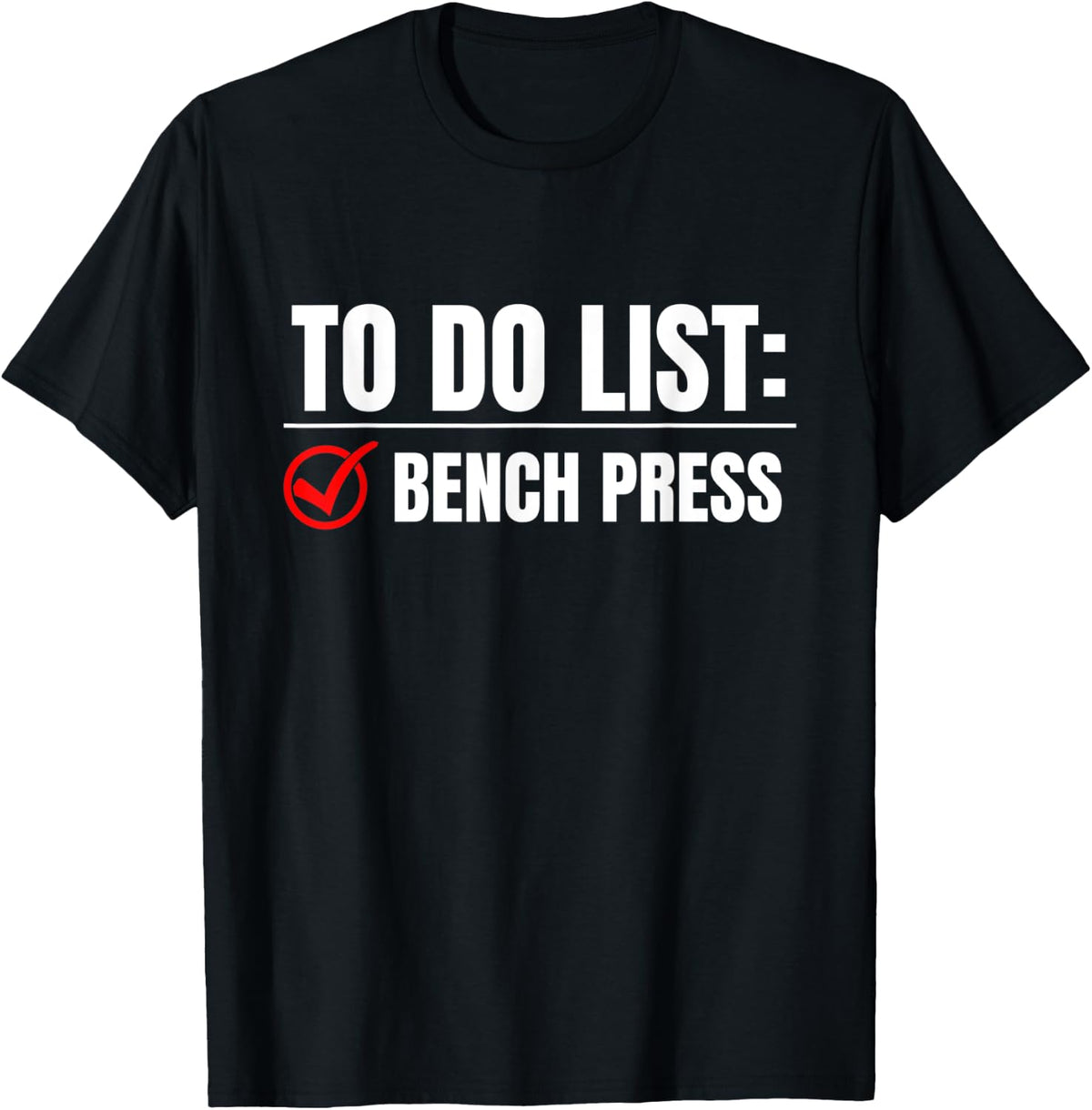 Funny Gym Saying Benchpress Apparel Everyday Wear