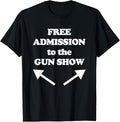 Free Admission To The Gun Show T Shirt Funny Gym Workout Tee T Shirt Premium Print