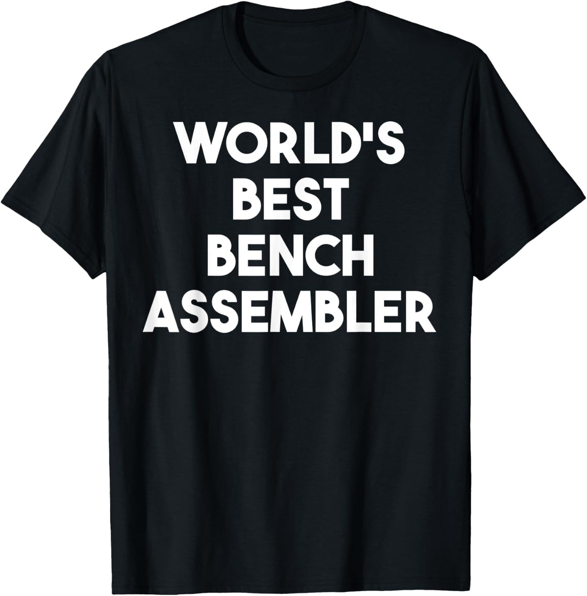 World S Best Bench Assembler Apparel Clean Design 2
