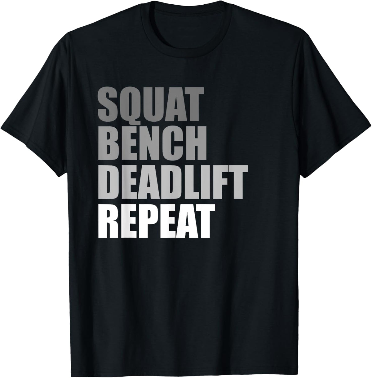 Bench Press Squat Deadlift Repeat Powerlifting Weightlifting Quote Shirt 129