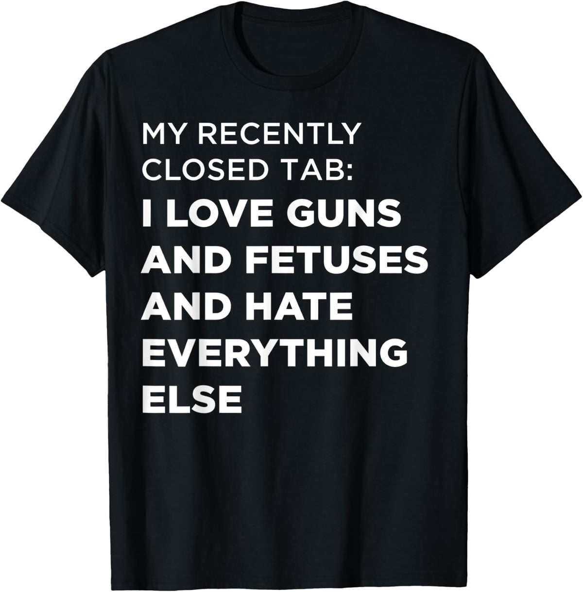 I Love Guns And Fetuses Hate Everything Else Apparel Minimal Style