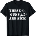 Mens Flex Bodybuilder T Shirts These Guns Are Sick Funny Tshirt T Shirt Gift Ready