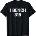 I Bench 315 Press Lb Club Workout Gear Apparel Everyday Wear