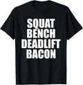 Squat Bench Deadlift Bacon Apparel Everyday Wear
