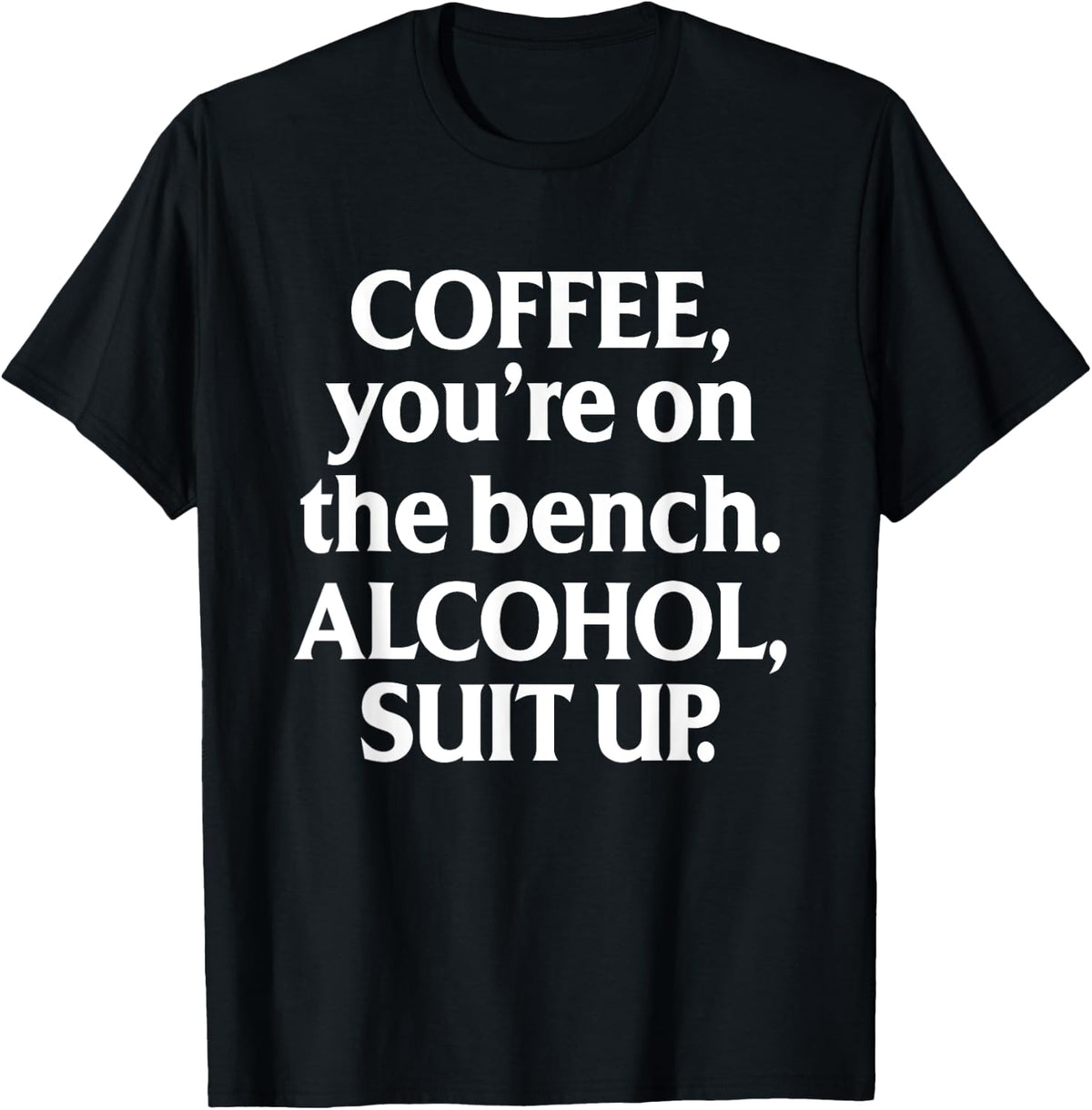 Bench Coffee Alcohol Suit Up Drinking Party Shirt 182