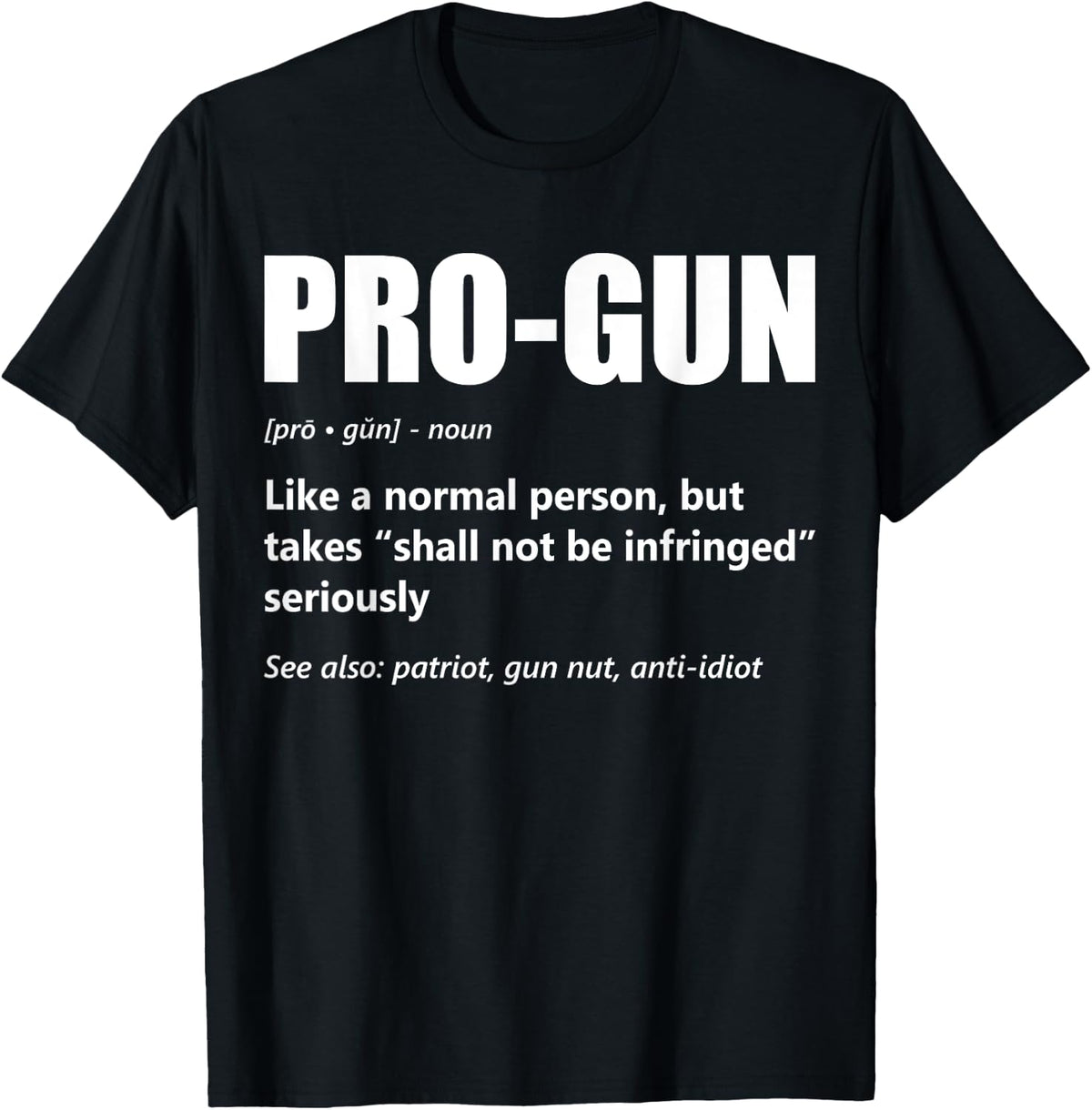 Pro Gun Definition Funny Lover Enthusiast Rights Apparel Everyday Wear