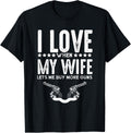 I Love My Wife When She Lets Me Buy More Guns Apparel Minimal Style