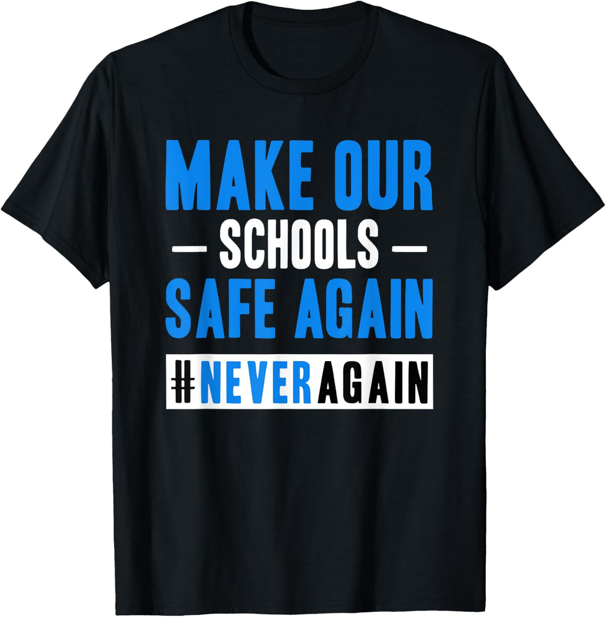 Make Schools Safe Again Gun Control Neveragain Apparel Clean Design