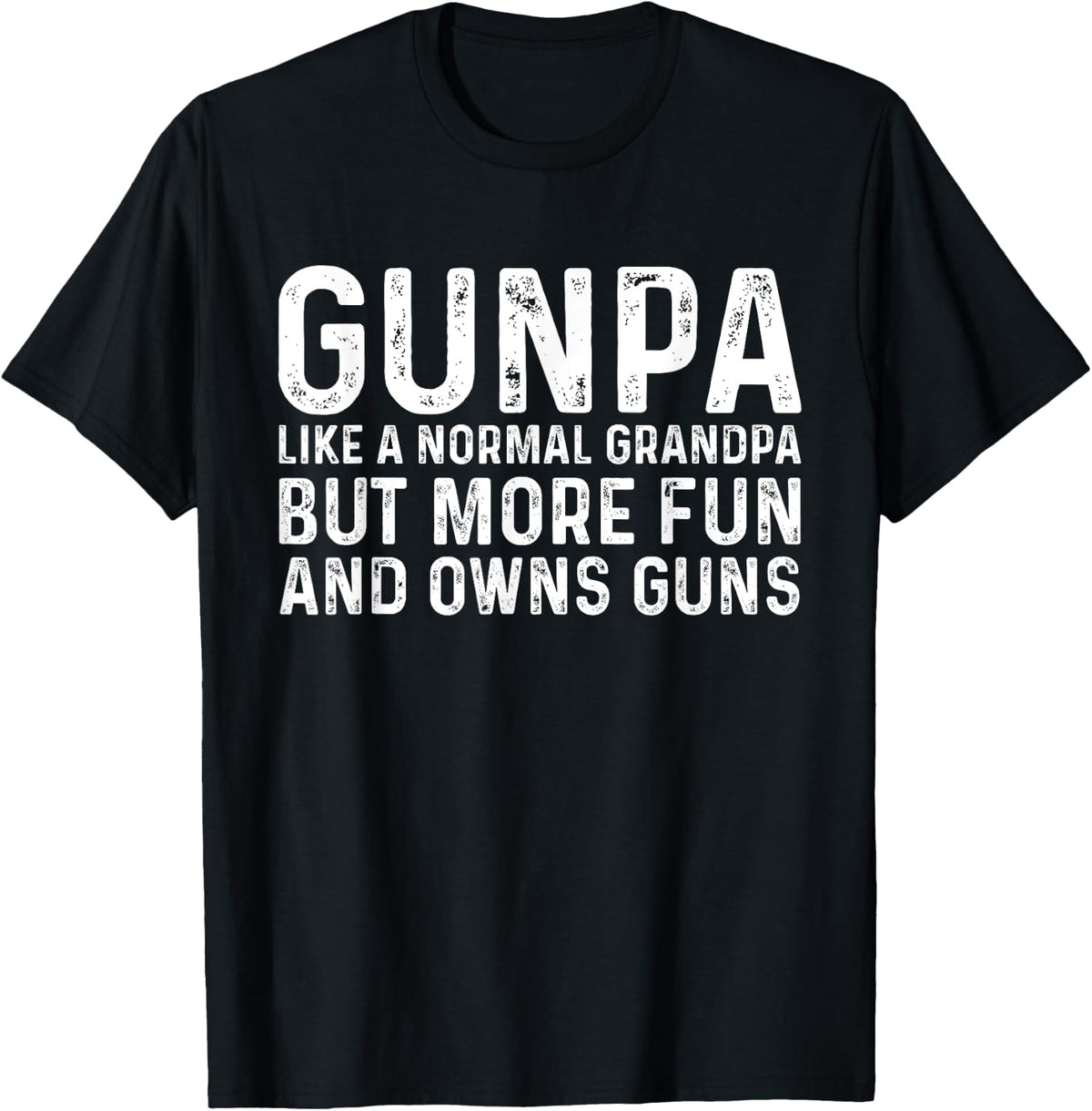 Gunpa Like A Normal Grandpa Fun And Owns Guns Funny Apparel Minimal Style
