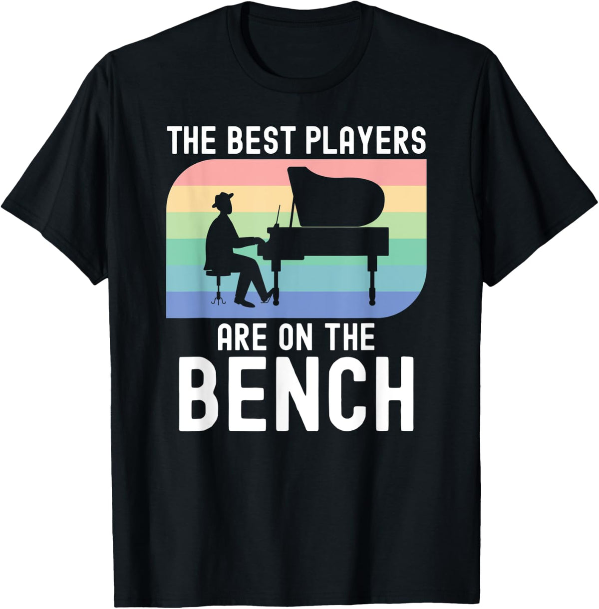 The Best Players Are On Bench Piano Pianist Musician Key Apparel Minimal Style