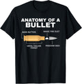 Gun Shirt Anatomy Of A Bullet Funny Owner T Shirt Everyday Wear