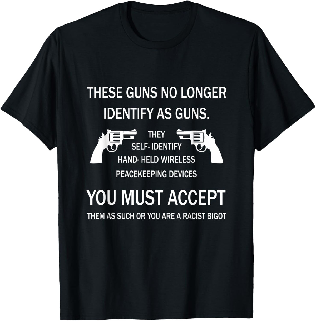 These Guns No Longer Identify As Funny Gun Apparel Everyday Wear 2