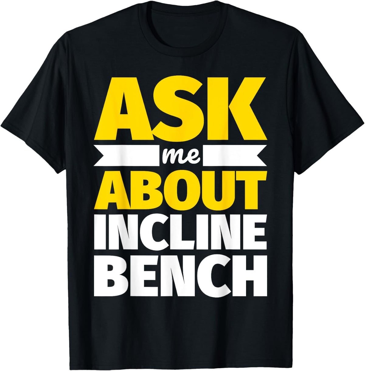 As Me About Incline Bench Funny Weightlifting Apparel Clean Design
