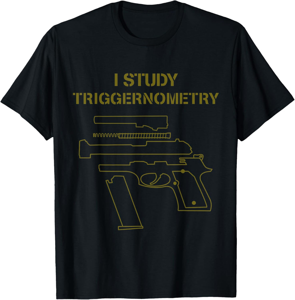 I Study Triggernometry Gun Owner Lover Apparel Gift Ready