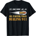All Faster Than Dialing 911 Guns Lover Apparel Premium Print