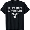 Just Put A Thumb In It Shooting Range Funny Gun Lover Apparel Everyday Wear