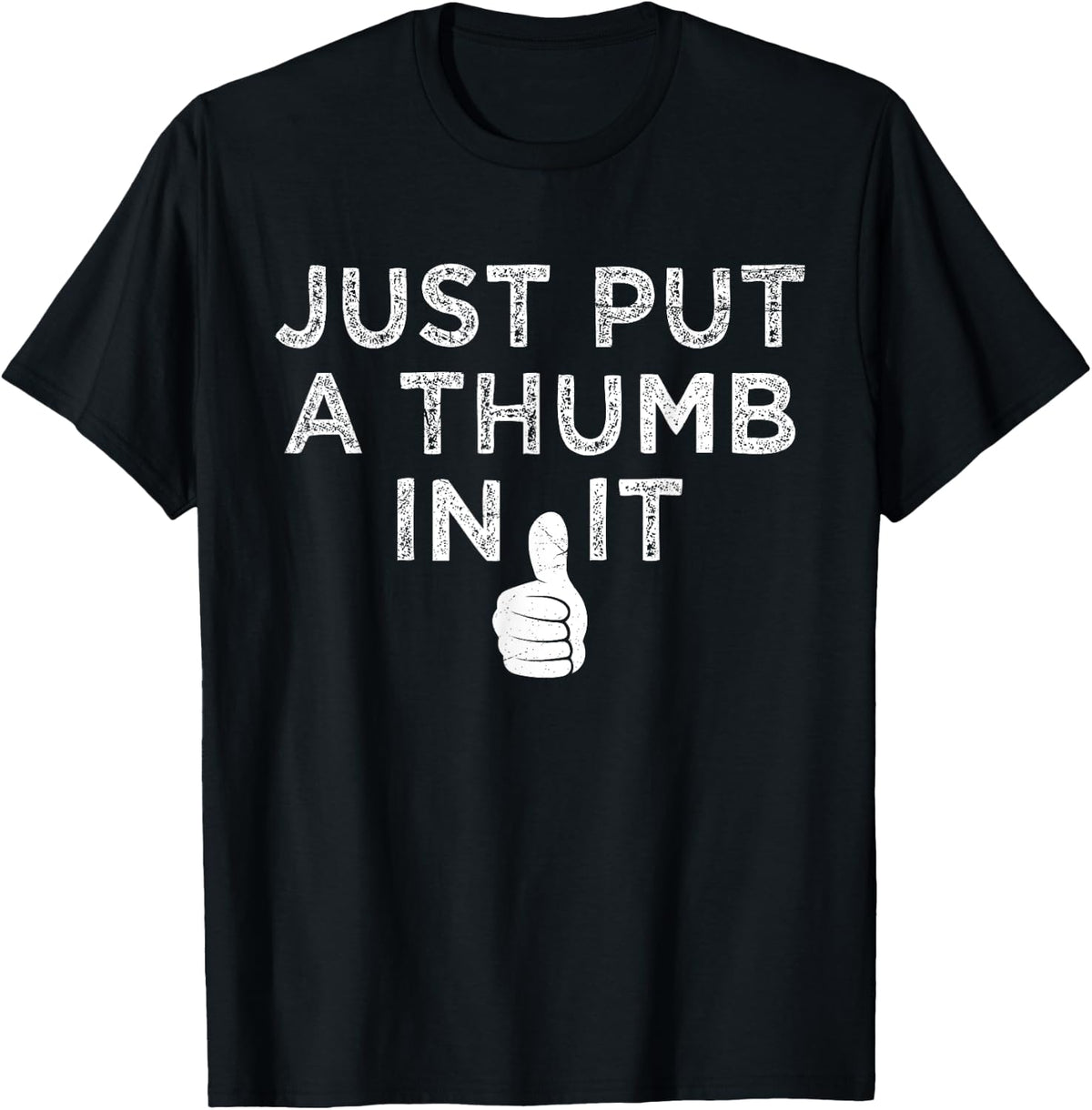 Just Put A Thumb In It Shooting Range Funny Gun Lover Apparel Everyday Wear