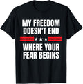 My Freedom Doesn T End Where Your Fear Begins Gun Rights Apparel Everyday Wear