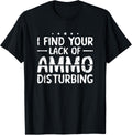 I Find Your Lack Of Ammo Disturbing Gun Owner Apparel Minimal Style