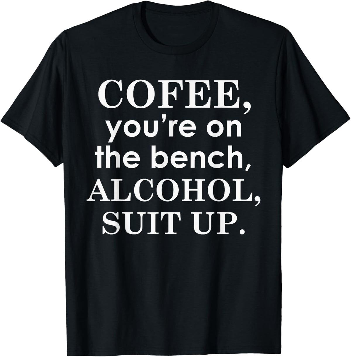 Coffee You Are On The Bench Alcohol Suit Up Apparel Premium Print 3