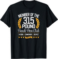 Bench Press 315 Pound Club Shirt for Strong Men and Women 2