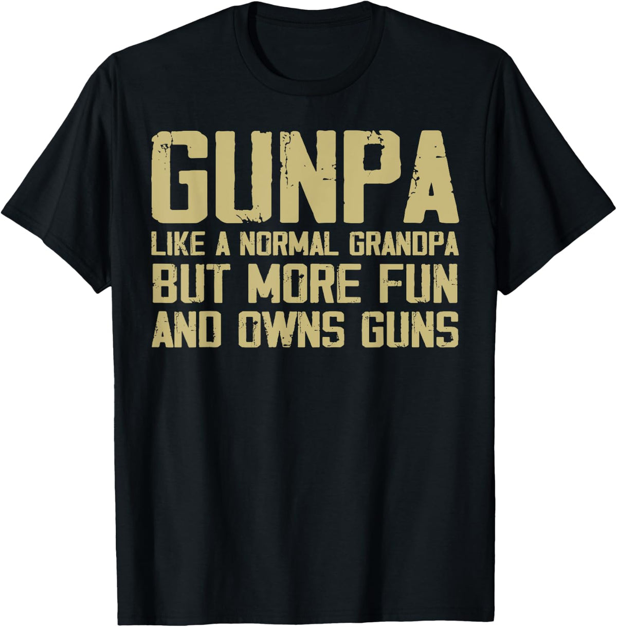 Gunpa Like A Normal Grandpa But More Fun And Owns Guns Apparel Gift Ready 7
