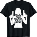 Girls Just Wanna Have Guns Female Sport Shooters Apparel Everyday Wear