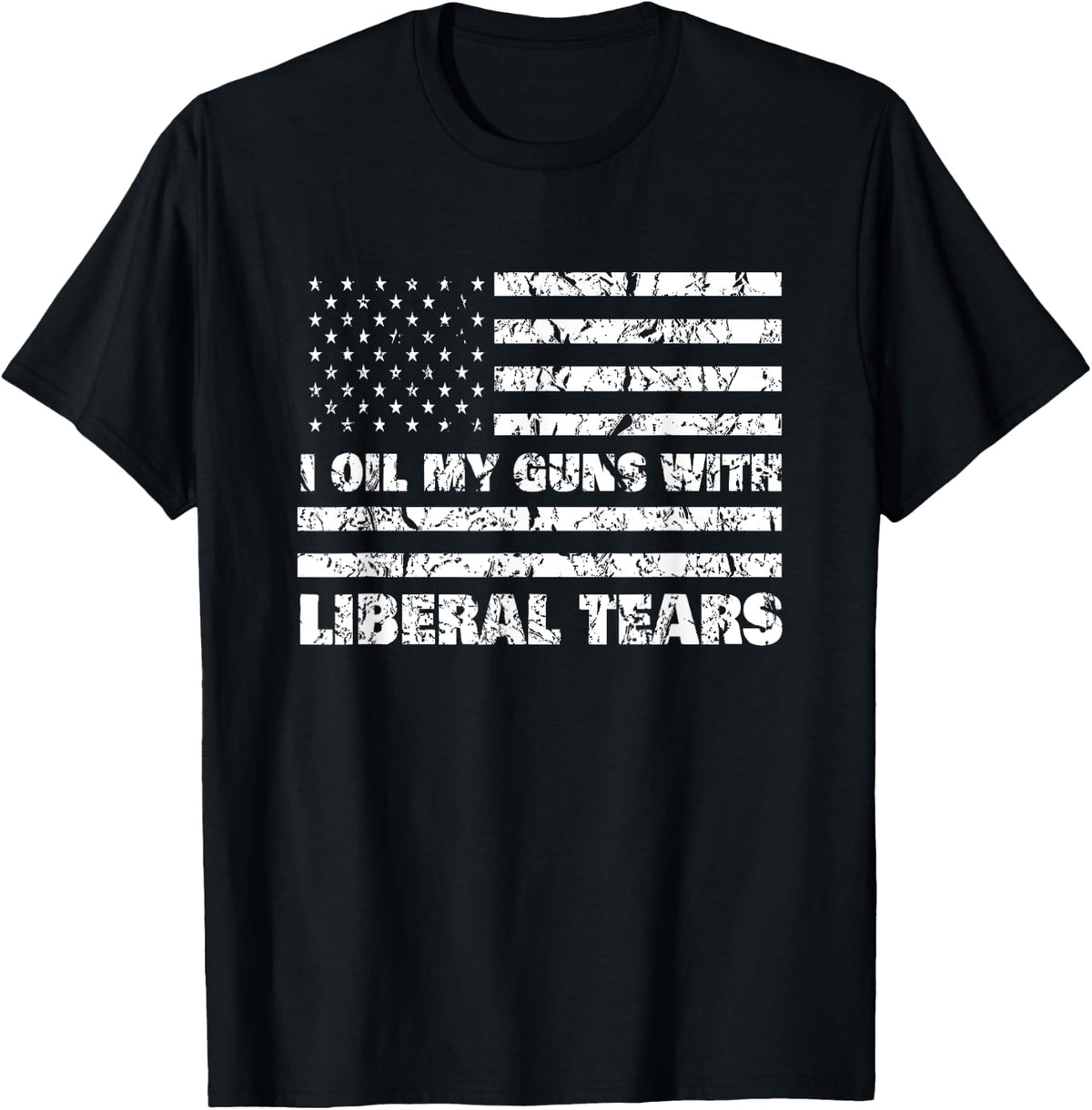 I Oil My Guns With Liberal Tears Men Women T Shirt T Shirt Clean Design