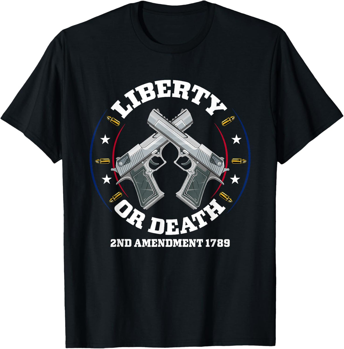Liberty Or Death 2nd Amendment 1789 Gun Owner Apparel Everyday Wear