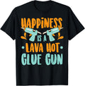 Happiness Is A Lava Hot Glue Gun Scrapbook Crafting Gift Apparel Minimal Style