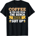 Coffee You Are On The Bench Suit Up Apparel Minimal Style