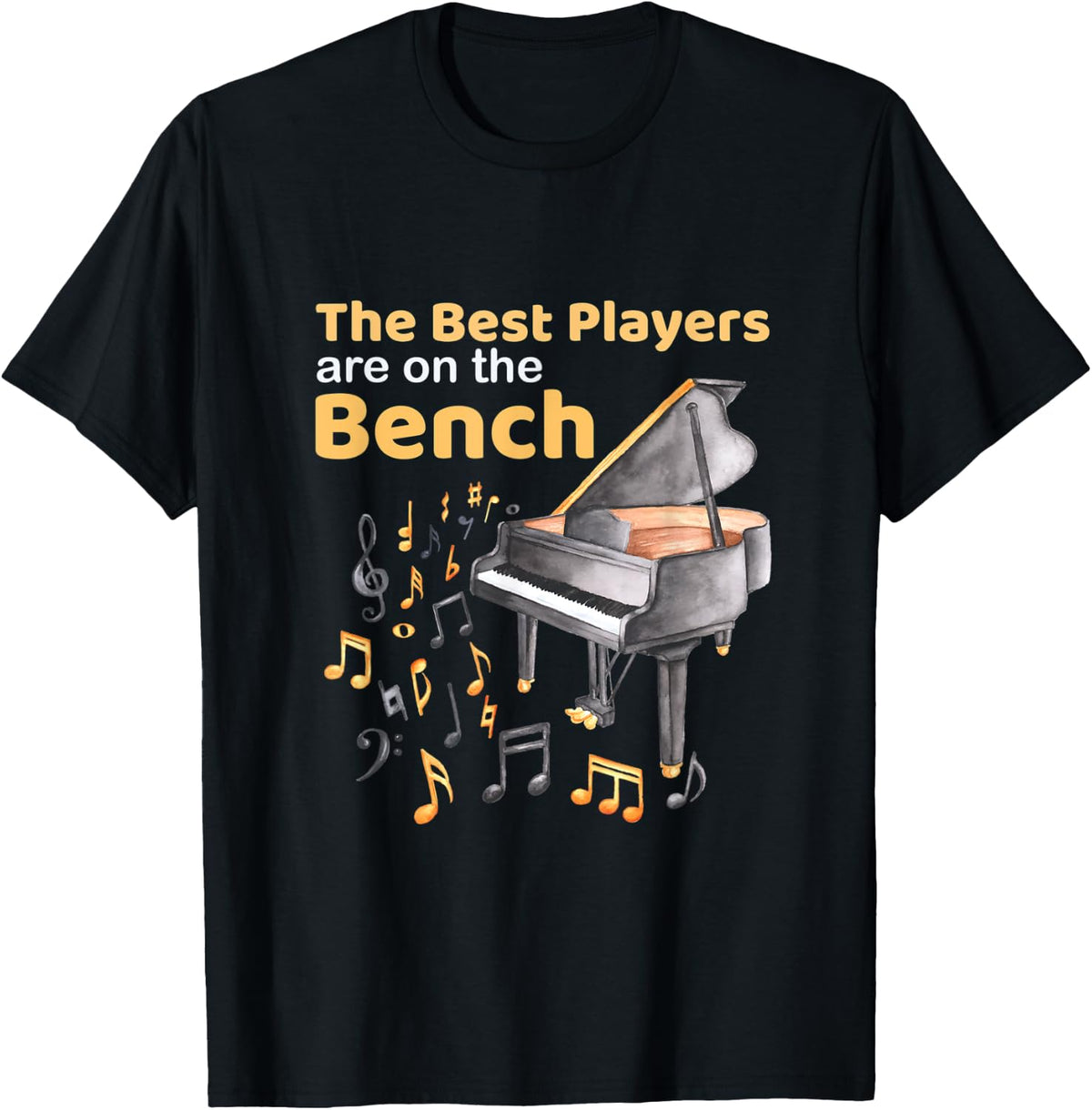 The Best Players Are On Bench Piano Keyboard Musician Apparel Everyday Wear