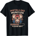 Installing Muscles Funny Gym Workout Apparel Gift Ready