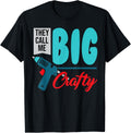 They Call Me Big Crafty Funny Glue Gun Diy Crafting Gift Apparel Everyday Wear